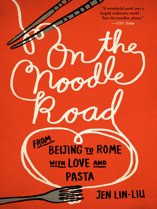 Title details for On the Noodle Road by Jen Lin-Liu - Available